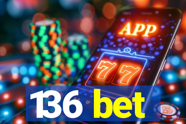 136 bet